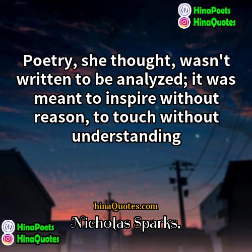 Nicholas Sparks Quotes | Poetry, she thought, wasn't written to be